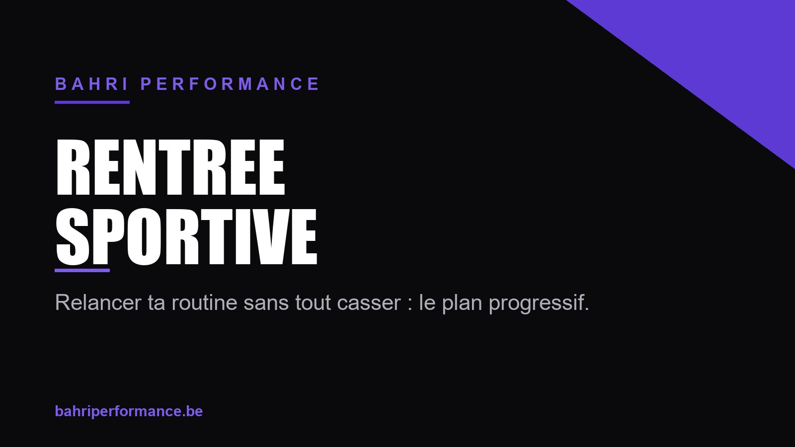 Rentrée sportive : comment relancer ta routine sans tout casser — Bahri Performance